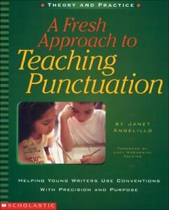 A Fresh Approach To Teaching Punctuation - paperback, Angelillo, 0439222451