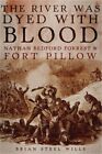 The River Was Dyed with Blood: Nathan Bedford Forrest and Fort Pillow (Paperback