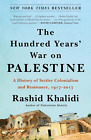 Hundred Years War on Palestine In the Name of God Let Palestine Be Left Alone US