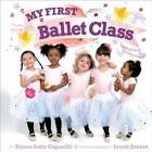 My First Ballet Class: A Book with Foldout Pages - Hardcover - GOOD