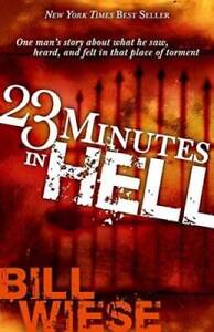 23 Minutes In Hell: One Mans Story About What He Saw, Heard, and Felt in - GOOD