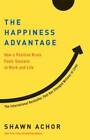 The Happiness Advantage: How a Positive Brain Fuels Success in Work a - GOOD