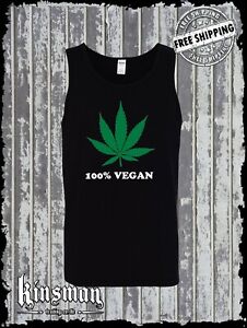 100% Vegan Marijuana Pot Leaf Tank Top T-Shirt Weed Cannabis 420 Tee
