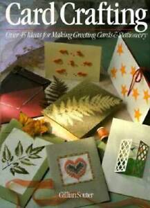 Card Crafting: Over 45 Ideas For Making Greeting Cards & Stationery - GOOD