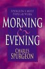 Morning & Evening by Spurgeon, Charles Haddon