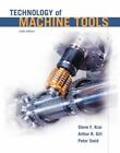 Technology of Machine Tools by Arthur R. Gill, Peter Smid and Steve F. Krar...