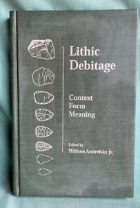 Lithic Debitage: Context, Form, Meaning Rare Book: Prehistoric stone arrowheads