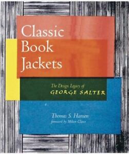 CLASSIC BOOK JACKETS: DESIGN LEGACY OF GEORGE SALTER by Thomas Hansen, Very Good