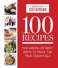 100 Recipes: The Absolute Best Ways To Make The True Essentials [ATK 100 Series]