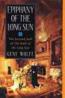 Epiphany of the Long Sun: Calde of the - Paperback, by Gene Wolfe - Very Good