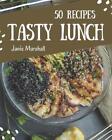 50 Tasty Lunch Recipes: Welcome to Lunch Cookbook by Janie Marshall Paperback Bo