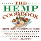The Hemp Cookbook: From Seed to Shining Seed Dalotto, Todd paperback Used - Lik