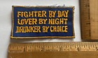 Fighter By Day Lover By Night Drunker By Choice Vietnam Military Patch