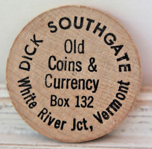 White River Jct, VT DICK SOUTHGATE Old Coins Trade Token Wooden Nickel