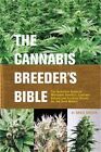 The Cannabis Breeder's Bible: The Definitive Guide to Marijuana Genetics, Cannab