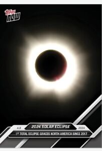 2024 Topps Now SOL1- Solar Eclipse 1st Total Eclipse Since 2017  PRESALE