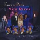 Unlimited - Audio CD By Karen Peck  New River - VERY GOOD
