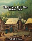 The Federal Civil War Shelter Tent