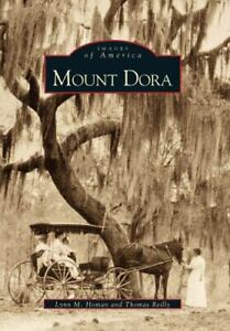 Mount Dora [Images of America] , Homan, Lynn M. , paperback , Acceptable Conditi