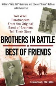 Brothers In Battle, Best of Friends - Hardcover By Guarnere, William - GOOD