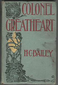New ListingCOLONEL GREATHEART 1ST EDITION HARDBACK BY H. C. BAILEY FICTION NOVEL 1908