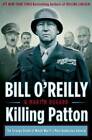 Killing Patton: The Strange Death of World War II's Most Audacious  - GOOD