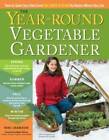 The Year-Round Vegetable Gardener: How to Grow Your Own Food 365 Days a Y - GOOD