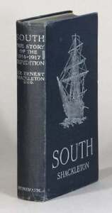 Sir Ernest Shackleton / South the story of Shackleton's last expedition 1st 1919
