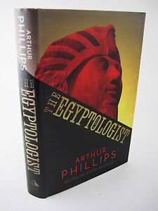 Signed 1st Edition Egyptologist Arthur Phillips First Printing Fiction Novel