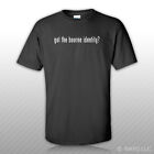 Got The Bourne Identity ? T-Shirt Tee Shirt Free Sticker S M L XL 2XL 3XL