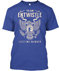 Team Entwistle Lifetime Member - E T-Shirt Made in the USA Size S to 5XL