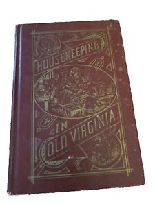 Housekeeping In Old Virginia - Marion Cabell Tyree - 1879 Recipes Reprint  VG