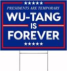 Wu-Tang Clan Lawn Sign President's are Temporary Wu Tang is Forever 17 X 12