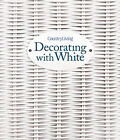 Decorating with White Hardcover Country Country Living