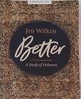 Better - Bible Study Book : A Study of Hebrews by Jen Wilkin (2020, Trade...