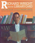 Richard Wright and the Library Card Paperback William Miller
