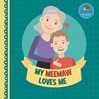 My Meemaw Loves Me: A Picture Book for Young Children and Grandparents; Boy ...