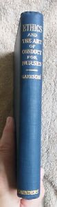 New ListingAntique Book Ethics and the Art of Conduct for Nurses by Garesche 1929 HC 340+pp