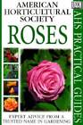 American Horticultural Society Practical Guides: Roses - Paperback - GOOD