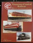 Tennessee Central Railway History Locomotives and Cars by Cliff Downey HardCover