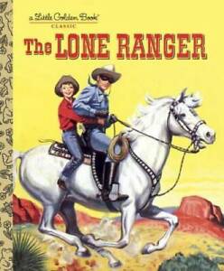 The Lone Ranger (Little Golden Book) - Hardcover By Fletcher, Steffi - GOOD