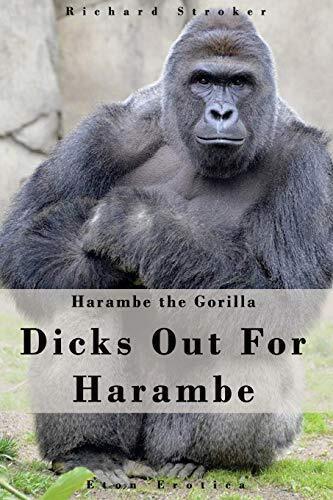 Harambe The Gorilla: Dicks Out For Harambe (Harambe the Gorilla: Memes, Dreams