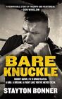 Bare Knuckle : Bobby Gunn, 73–0 Undefeated. a Dad. a Dream. a Fight Like You’...