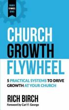Church Growth Flywheel: 5 Practical System- paperback, Rich Birch, 9781984276278