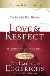 Love & Respect: The Love She Most Desires; The Respect He Desperatel - GOOD