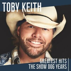 Toby Keith - Greatest Hits: The Show Dog Years [New CD]