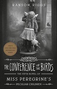 The Conference of the Birds  Miss Peregrine s Peculiar Children