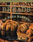 Nancy Silverton's Breads from the La Brea Bakery: Recipes for the Conn - GOOD