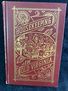 Housekeeping in Old Virginia-1965 Reprint of 1879 Book-Recipes/Housekeeping=SALE