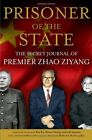 Prisoner of the State: The Secret Journal of Premier Zhao Ziyang by Zhao Ziyang